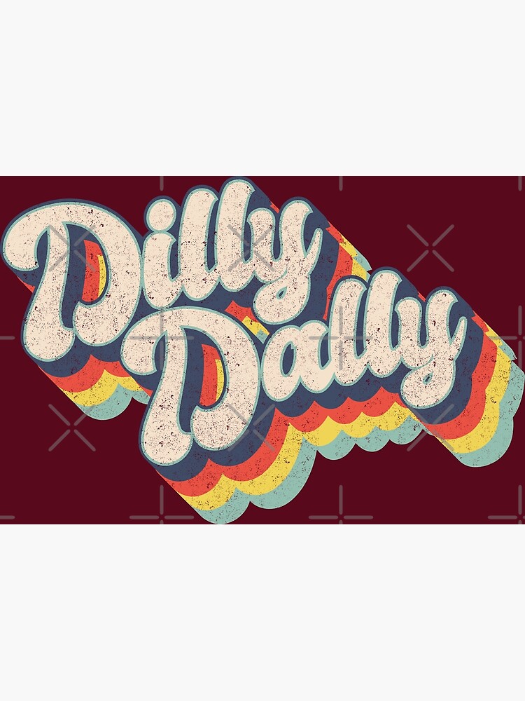 Dilly Dally | Poster