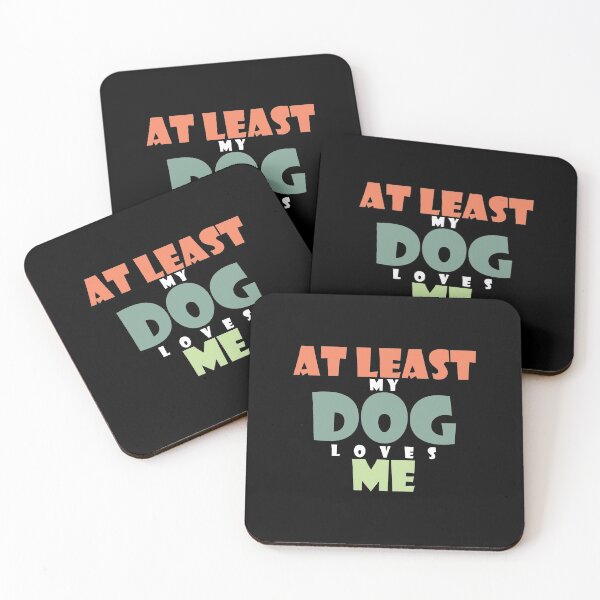 Item preview, At least my dog loves me designed and sold by Mandala & More.