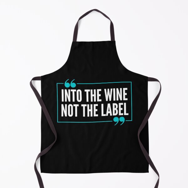 Item preview, Into The Wine Not The Label, Funny Quote Gift For Wine Lovers. designed and sold by PrettyAmazing.