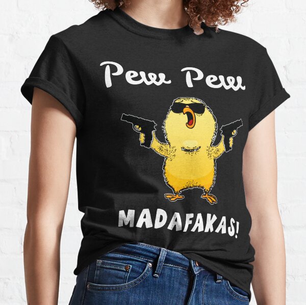 Pew Pew Madafakas, lustiger Hühnerliebhaber Classic T-Shirt