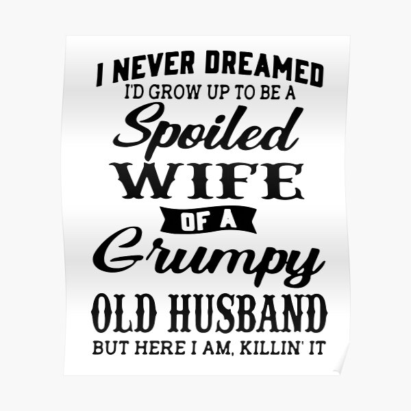 spoiled-wife-of-a-grumpy-old-husband-poster-by-duyennguyen1995