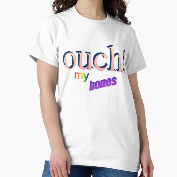 Item preview, ouch! my bones  designed and sold by CursedShirtCo.