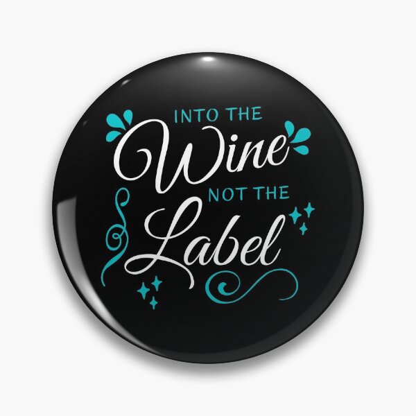 Item preview, Into The Wine Not The Label, Funny Cute Quote Gift For Wine Lovers. designed and sold by PrettyAmazing.