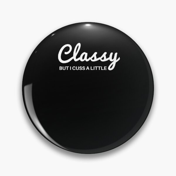 Item preview, Classy But I Cuss A Little designed and sold by nutallrosario.