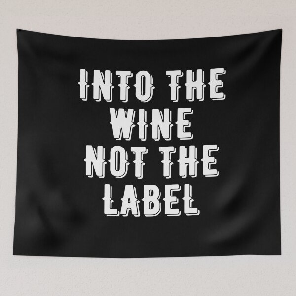 Item preview, Into The Wine Not The Label, Funny Wine Saying, Cute Gift For Wine lovers.  designed and sold by PrettyAmazing.
