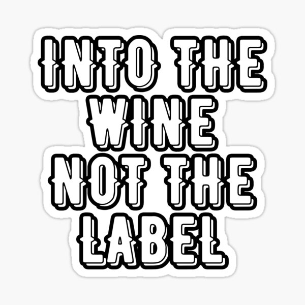 Artikel-Vorschau von „In den Wein, nicht auf das Etikett“, lustiger Weinspruch, süßes Geschenk für Weinliebhaber., designt und verkauft von PrettyAmazing.