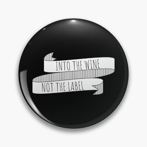 Item preview, Into The Wine Not The Label, Funny Quote Gift For Wine Lovers. designed and sold by PrettyAmazing.