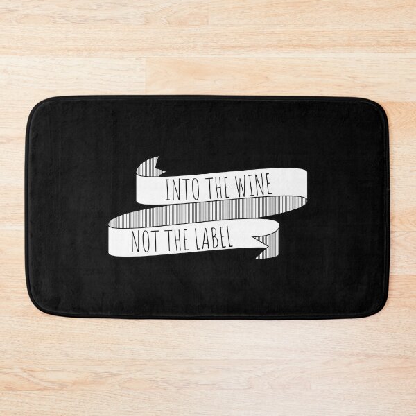 Item preview, Into The Wine Not The Label, Funny Quote Gift For Wine Lovers. designed and sold by PrettyAmazing.