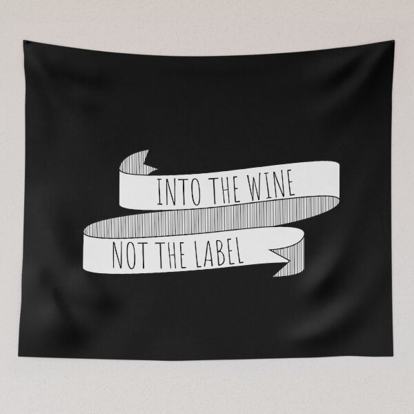 Item preview, Into The Wine Not The Label, Funny Quote Gift For Wine Lovers. designed and sold by PrettyAmazing.