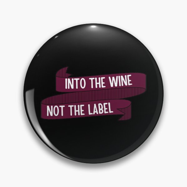 Item preview, Into The Wine Not The Label, Funny Quote Gift For Wine Lovers, Wine Drinkers. designed and sold by PrettyAmazing.