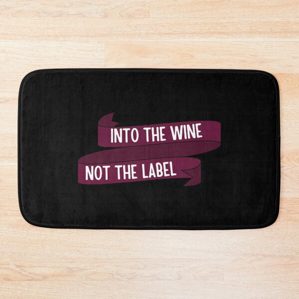 Item preview, Into The Wine Not The Label, Funny Quote Gift For Wine Lovers, Wine Drinkers. designed and sold by PrettyAmazing.
