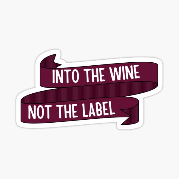 Artikel-Vorschau von „In den Wein, nicht auf das Etikett“, lustiges Zitat als Geschenk für Weinliebhaber und Weintrinker., designt und verkauft von PrettyAmazing.