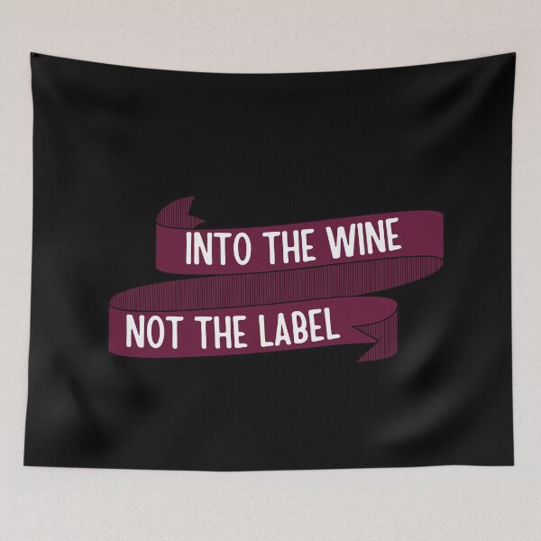 Item preview, Into The Wine Not The Label, Funny Quote Gift For Wine Lovers, Wine Drinkers. designed and sold by PrettyAmazing.