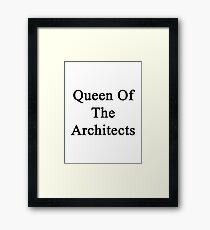 Queen Of The Architects Framed Print