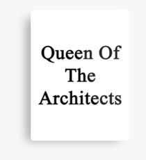Queen Of The Architects Metal Print
