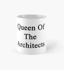 Queen Of The Architects Mug
