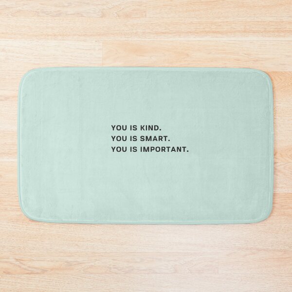 Item preview, you is kind, you is smart, you is important. designed and sold by huyammina.