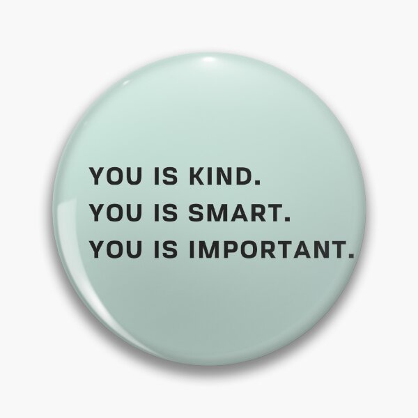 Item preview, you is kind, you is smart, you is important. designed and sold by huyammina.