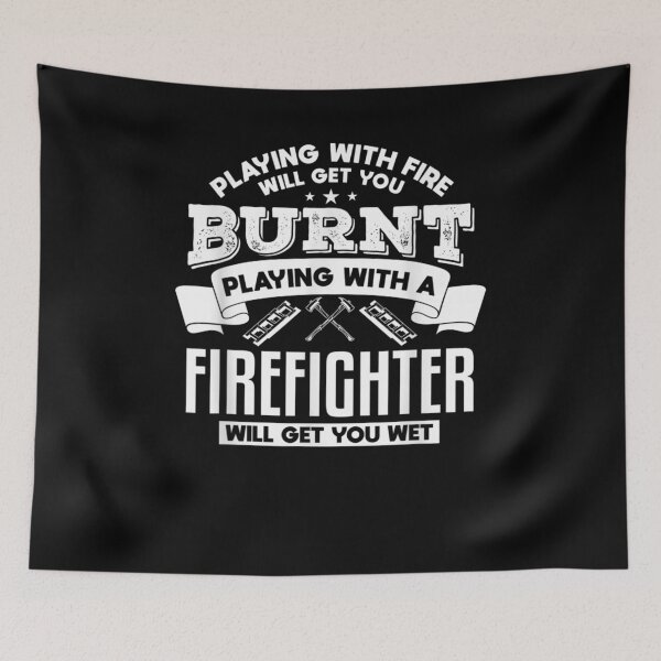 Item preview, Mens Playing With Fire Will Get You Burnt Funny Firefighter  designed and sold by servantdep.