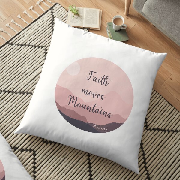 Faith moves Mountains Floor Pillow