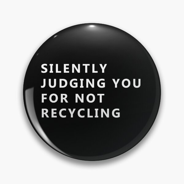 Item preview, Silently judging you for not recycling designed and sold by KindToThePlanet.