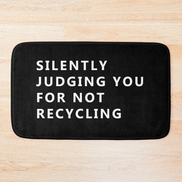 Item preview, Silently judging you for not recycling designed and sold by KindToThePlanet.