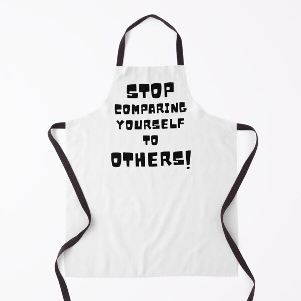 Item preview, Stop comparing yourself to OTHERS! version 2 designed and sold by Bonicrazypeople.