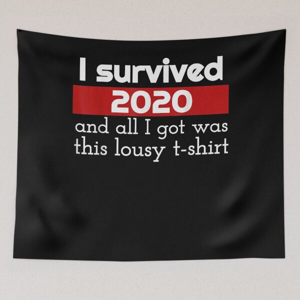 Item preview, I Survived 2020 And All I Got Was This Lousy  designed and sold by servantdep.