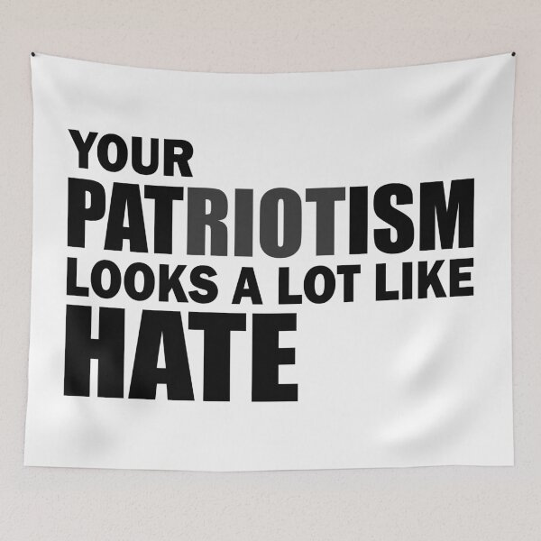 Item preview, Your Patriotism looks like Hate designed and sold by JaSchlog.