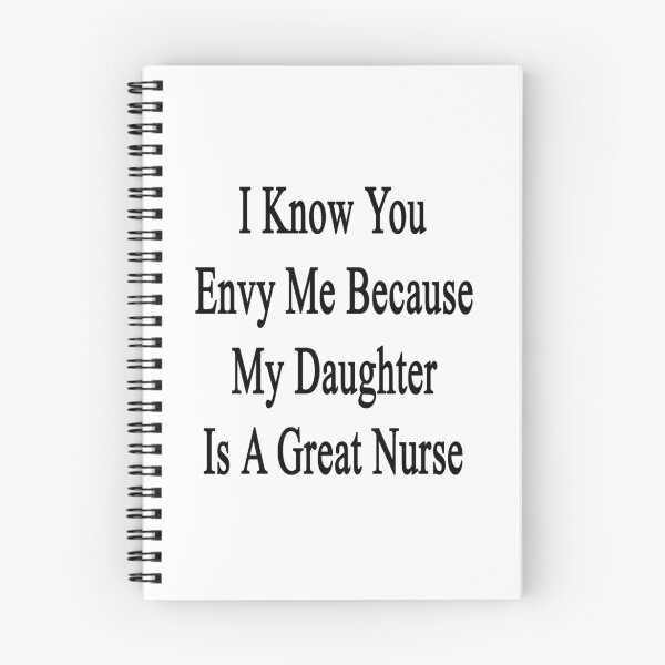 Item preview, I Know You Envy Me Because My Daughter Is A Great Nurse  designed and sold by supernova23.