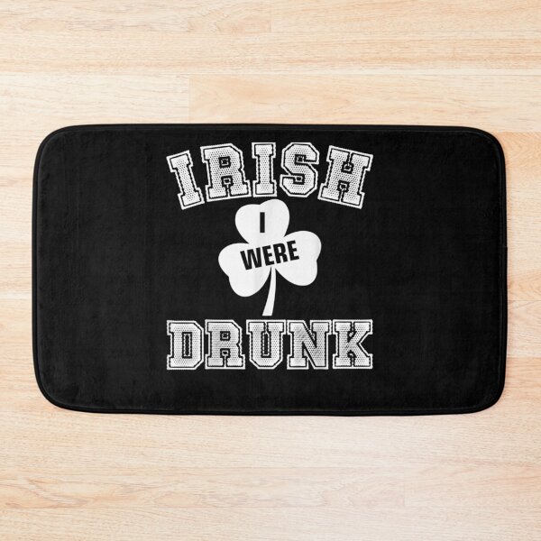 Item preview, Irish I Were Drunk Saint Patricks Day  designed and sold by fishingcat19.