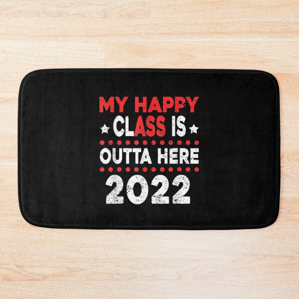 Item preview, My Happy Class Is Outta Here Class 2022 Funny Graduation  designed and sold by fishingcat19.