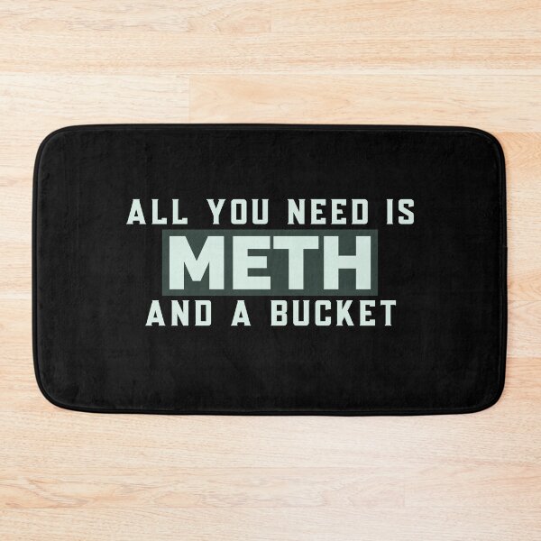 Item preview, All you need is meth and a bucket designed and sold by Explicitgt.
