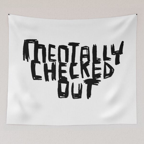Item preview, Mentally Checked Out designed and sold by badlydrawnbabe.
