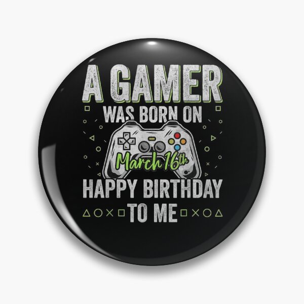 Item preview, A Gamer Was Born On March 16th Happy Birthday To Me 16  designed and sold by servantdep.