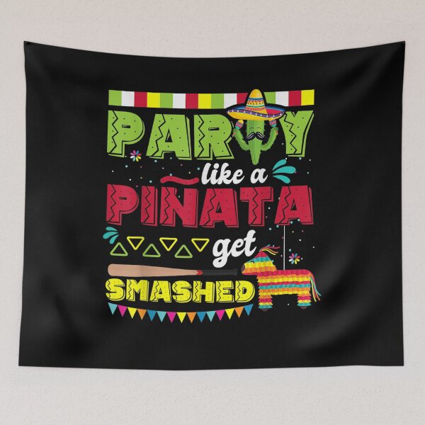 Item preview, Cinco De Mayo Party Like A Like A Piñata Get Smashed  designed and sold by fishingcat19.