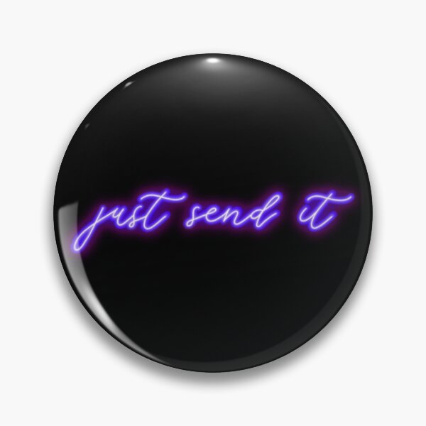 Item preview, Just send it neon sign designed and sold by gracecotton99.
