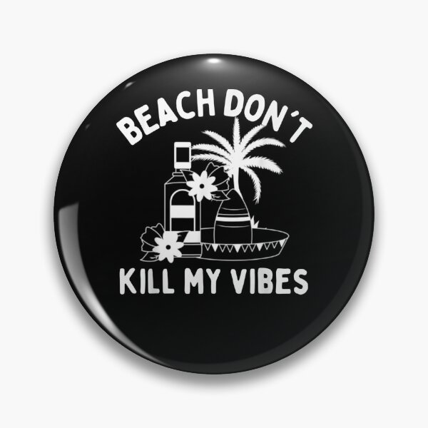 Item preview, Beach Don't Kill My Vibes Spring Break  designed and sold by fishingcat19.