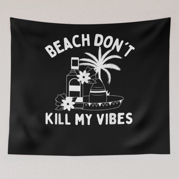 Item preview, Beach Don't Kill My Vibes Spring Break  designed and sold by fishingcat19.