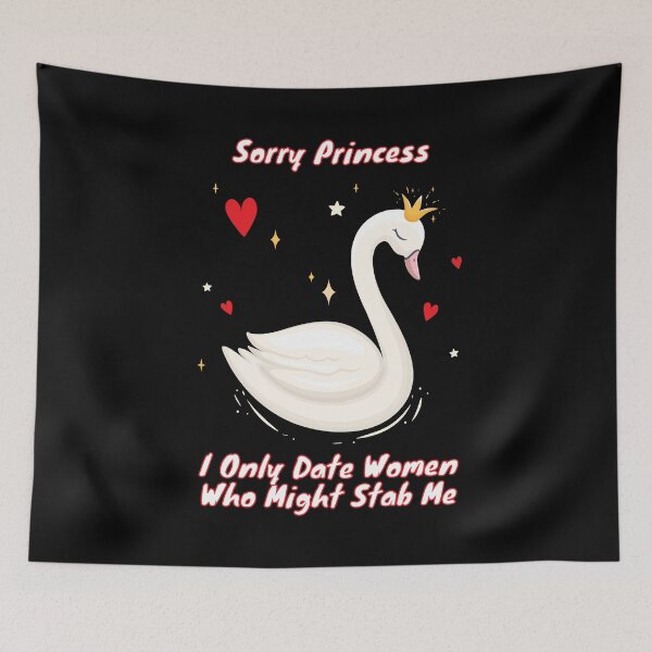 Item preview, Sorry Princess I Only Date Women Who Might Stab Me designed and sold by hicham4you.