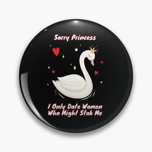 Item preview, Sorry Princess I Only Date Women Who Might Stab Me designed and sold by hicham4you.