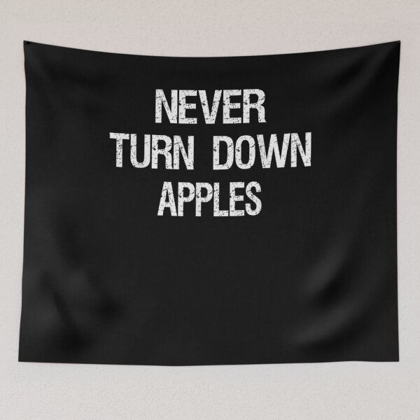 Item preview, Never Turn Down Apples Apple Lover  designed and sold by fishingcat19.