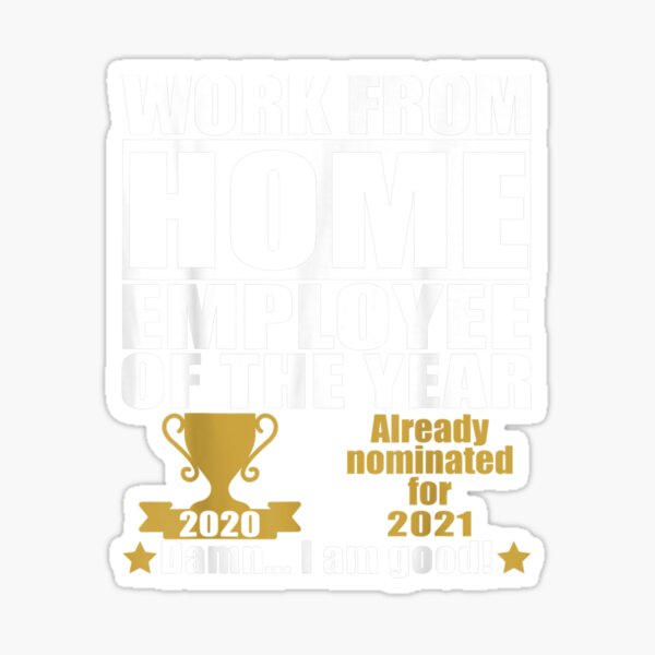 Work From Home Employee Of The Year 2020 Nominated For 2021 Sticker