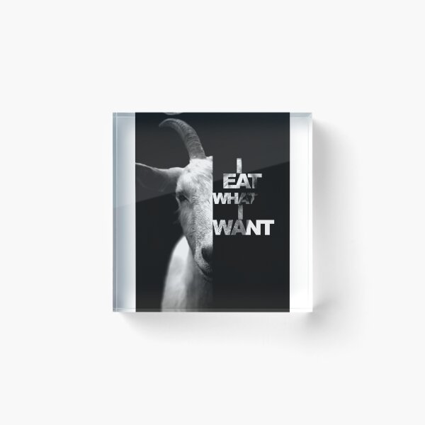 Item preview, Goat: I Eat what I want designed and sold by CalvinMade.