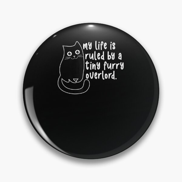 Item preview, My Life Is Ruled By A Tiny Furry Overlord Funny Cat Saying  designed and sold by fishingcat19.