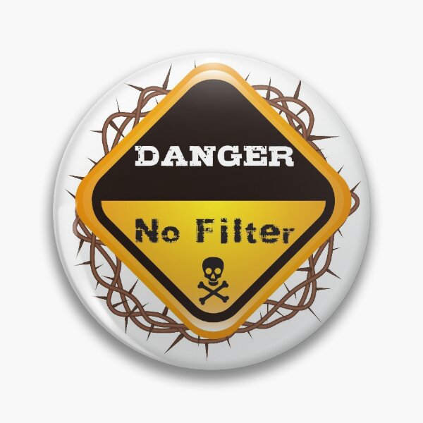 Item preview, Funny Danger No Filter Gift Warning Sign  designed and sold by JustBeStylish.