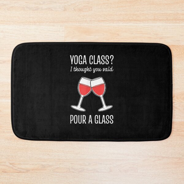 Item preview, Yoga Class I Thought You Said Pour A Glass  designed and sold by fishingcat19.