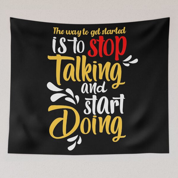 Item preview, The Way To Get Started Is To Quit Talking And Begin Doing designed and sold by Giacob.