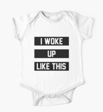 I Woke Up Like This One Piece - Short Sleeve