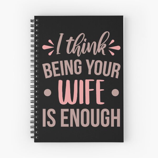 Item preview, I Think Being Your Wife Is Enough designed and sold by ClaudiaGrosso.